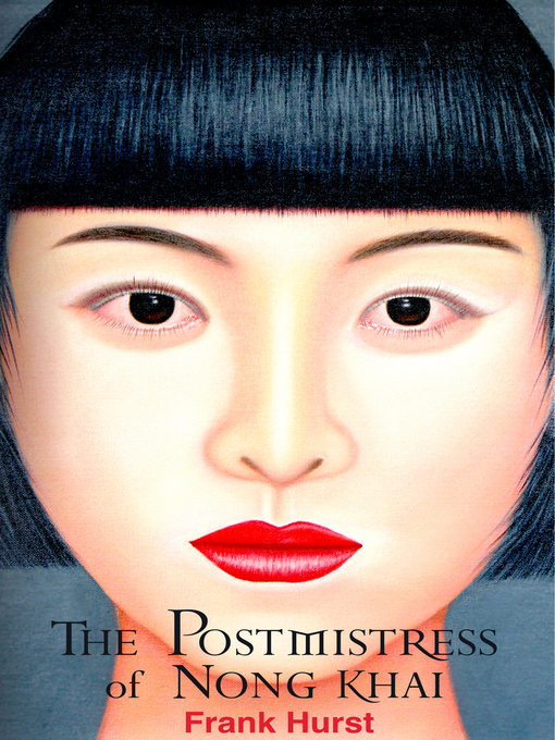 Title details for The Postmistress of Nong Khai by Frank Hurst - Available